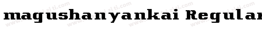 magushanyankai Regular字体转换